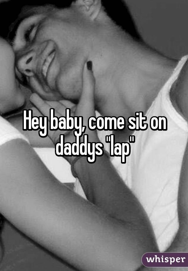 Sit On Daddy's Lap